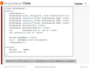 Polynomial Classes 1 class Polynomial public Polynomial Polynomialconst