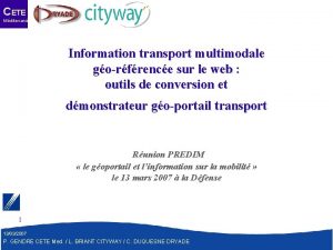 CETE Mditerrane Information transport multimodale gorfrence sur le