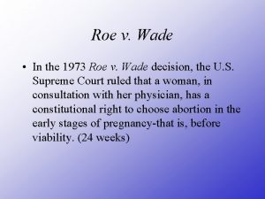 Roe v Wade In the 1973 Roe v