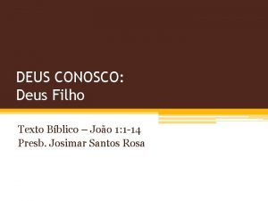 DEUS CONOSCO Deus Filho Texto Bblico Joo 1