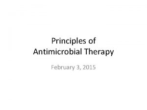 Principles of Antimicrobial Therapy February 3 2015 Fig