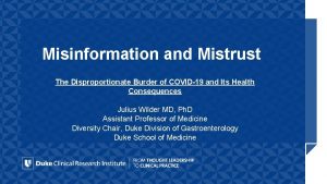 Misinformation and Mistrust The Disproportionate Burder of COVID19