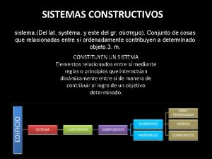 SISTEMAS CONSTRUCTIVOS sistema Del lat systma y este