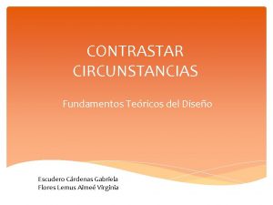 CONTRASTAR CIRCUNSTANCIAS Fundamentos Tericos del Diseo Escudero Crdenas