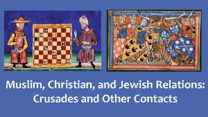 Muslim Christian and Jewish Relations Crusades and Other