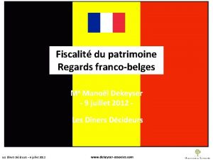 Fiscalit du patrimoine Regards francobelges Me Manol Dekeyser