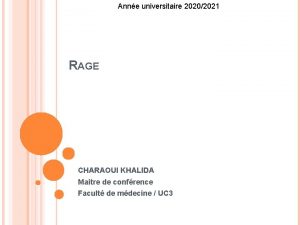 Anne universitaire 20202021 RAGE CHARAOUI KHALIDA Maitre de