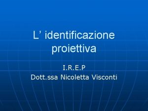 L identificazione proiettiva I R E P Dott