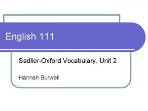 English 111 SadlierOxford Vocabulary Unit 2 Hannah Burwell