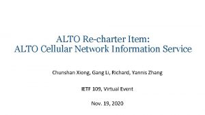 ALTO Recharter Item ALTO Cellular Network Information Service