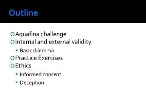 Outline Aquafina challenge Internal and external validity Basic