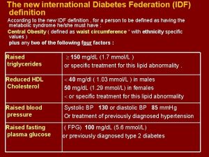 The new international Diabetes Federation IDF definition According
