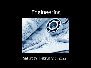 Engineering Saturday February 5 2022 What can a