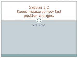 Section 1 2 Speed measures how fast position