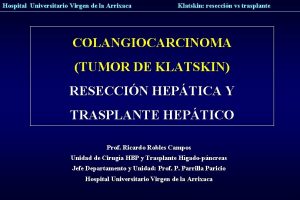 Hospital Universitario Virgen de la Arrixaca Klatskin reseccin