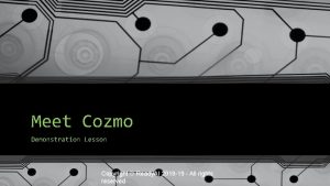 Meet Cozmo Demonstration Lesson Copyright Ready AI 2018