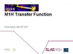 M 1 H Transfer Function Georg Gassner March