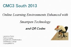 CMC 3 South 2013 Online Learning Environments Enhanced