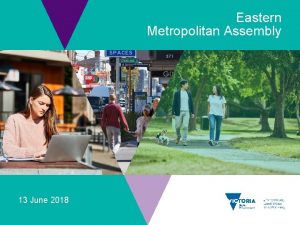 Eastern Metropolitan Assembly 13 June 2018 Eastern Metropolitan