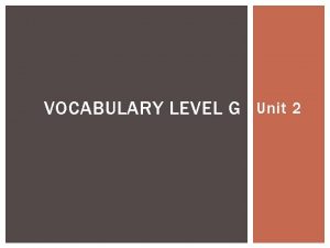 VOCABULARY LEVEL G Unit 2 ACCOST Connotation negative