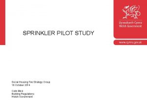 SPRINKLER PILOT STUDY Social Housing Fire Strategy Group