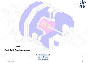 TILC 09 Push Pull Considerations Martin Breidenbach Marco