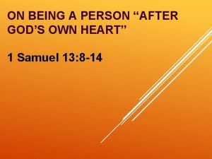 ON BEING A PERSON AFTER GODS OWN HEART