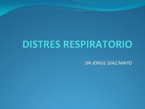 DISTRES RESPIRATORIO DR JORGE DIAZ MAYO CARACTERIZACION Sindrome