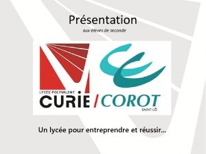 Prsentation aux lves de seconde Un lyce pour