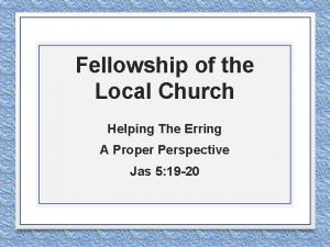 Fellowship of the Local Church Helping The Erring