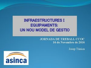 INFRAESTRUCTURES I EQUIPAMENTS UN NOU MODEL DE GESTIO