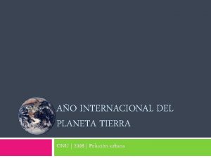 AO INTERNACIONAL DEL PLANETA TIERRA ONU 2008 Polucin