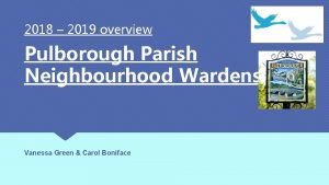 2018 2019 overview Pulborough Parish Neighbourhood Wardens Vanessa