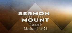 Lesson 9 Matthew 6 16 24 Matthew 6