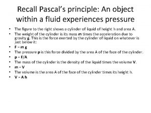 Recall Pascals principle An object within a fluid