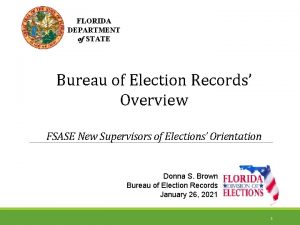 FLORIDA DEPARTMENT of STATE Bureau of Election Records