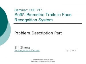 Seminar CSE 717 Soft1 Biometric Traits in Face