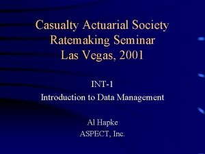 Casualty Actuarial Society Ratemaking Seminar Las Vegas 2001