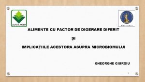 ALIMENTE CU FACTOR DE DIGERARE DIFERIT I IMPLICAIILE