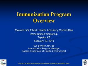 Immunization Program Overview Governors Child Health Advisory Committee