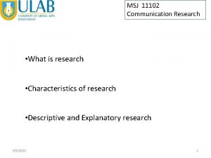 MSJ 11102 Communication Research What is research Characteristics