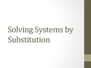 Solving Systems by Substitution WarmUp 5 Solve the