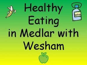 Healthy Eating in Medlar with Wesham Do you