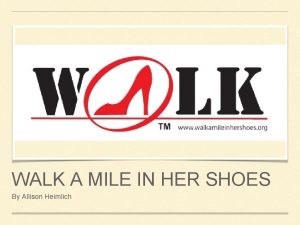 WALK A MILE IN HER SHOES By Allison