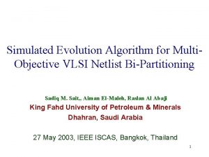 Simulated Evolution Algorithm for Multi Objective VLSI Netlist