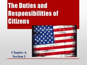 The Duties and Responsibilities of Citizens Chapter 4