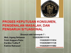 PROSES KEPUTUSAN KONSUMEN PENGENALAN MASALAH DAN PENGARUH SITUASIONAL