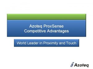 Azoteq Prox Sense Competitive Advantages World Leader in