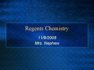 Regents Chemistry 1192008 Mrs Nephew Kinetic Molecular Theory