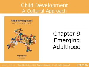 Child Development A Cultural Approach Chapter 9 Emerging